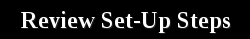 Review Set-Up Steps